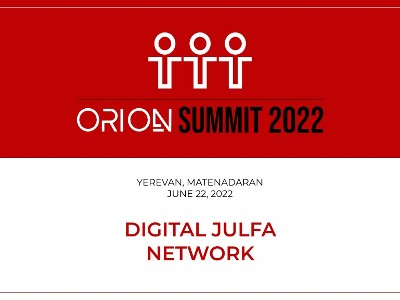 На технологическом саммите «Orion Summit 2022» объявят об  официальном запуске сети Digital Julfa Network