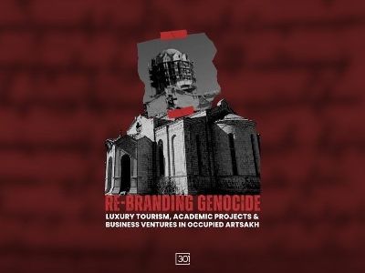 Re-branding Genocide: Luxury Tourism, Academic Projects and Business Ventures in Occupied Artsakh