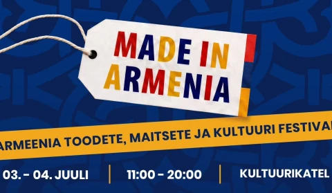 Տալլինում կանցկացվի Made in Armenia Expo ցուցահանդեսը՝ խթանելու հայ-էստոնական տնտեսական համագործակցությունը