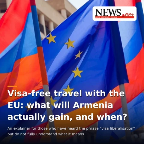 Visa-free travel with the EU: what will Armenia actually gain, and when?