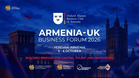 Armenia-UK Business Forum 2026 to Be Held in Yerevan: New Chapter of Armenian–British Cooperation